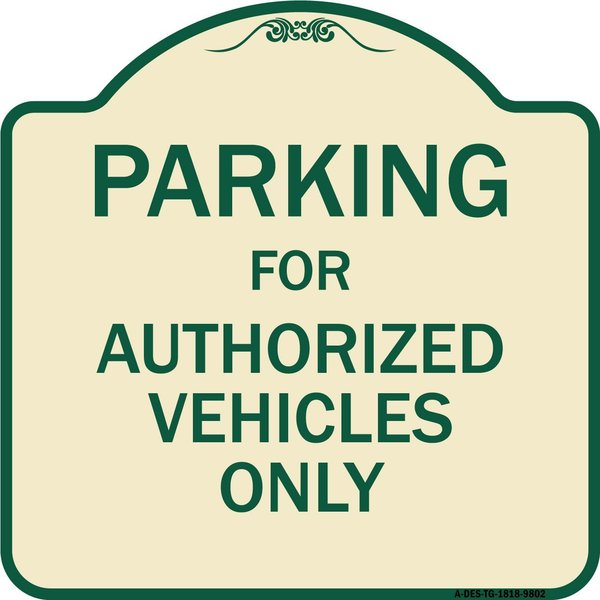 Signmission Designer Series-Parking For Authorized Vehicles Only Sign, 18" x 18", TG-1818-9802 A-DES-TG-1818-9802